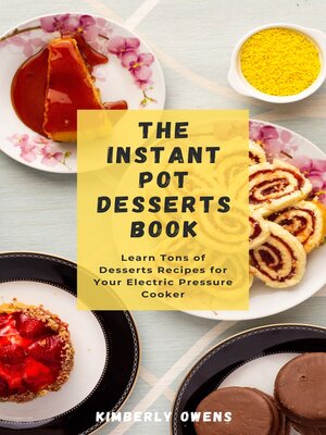 cover image of THE INSTANT POT DESSERTS BOOK